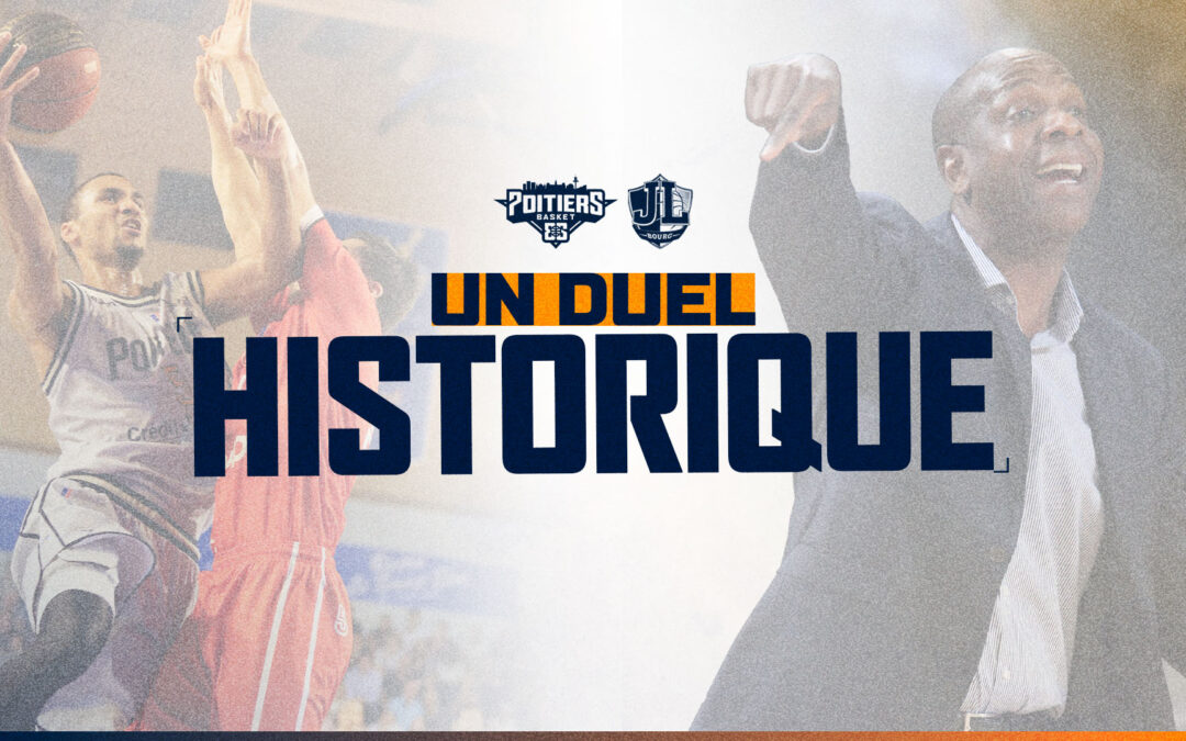 Poitiers vs JL Bourg – Un duel historique
