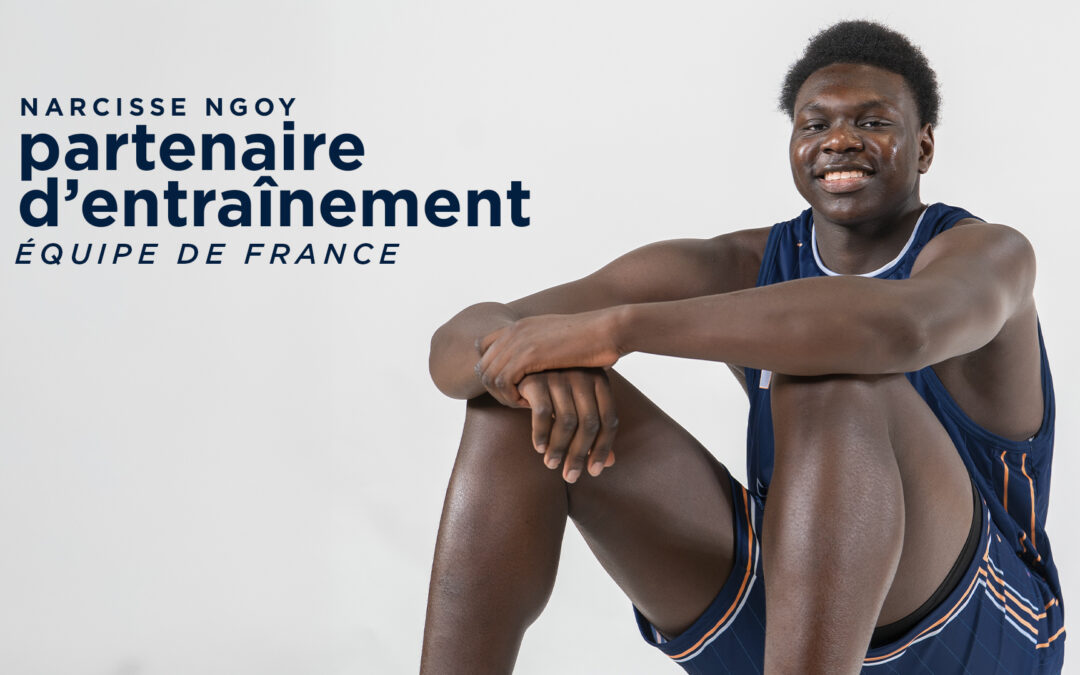 Narcisse NGOY, partenaire d&rsquo;entraînement avec l&rsquo;Équipe de France